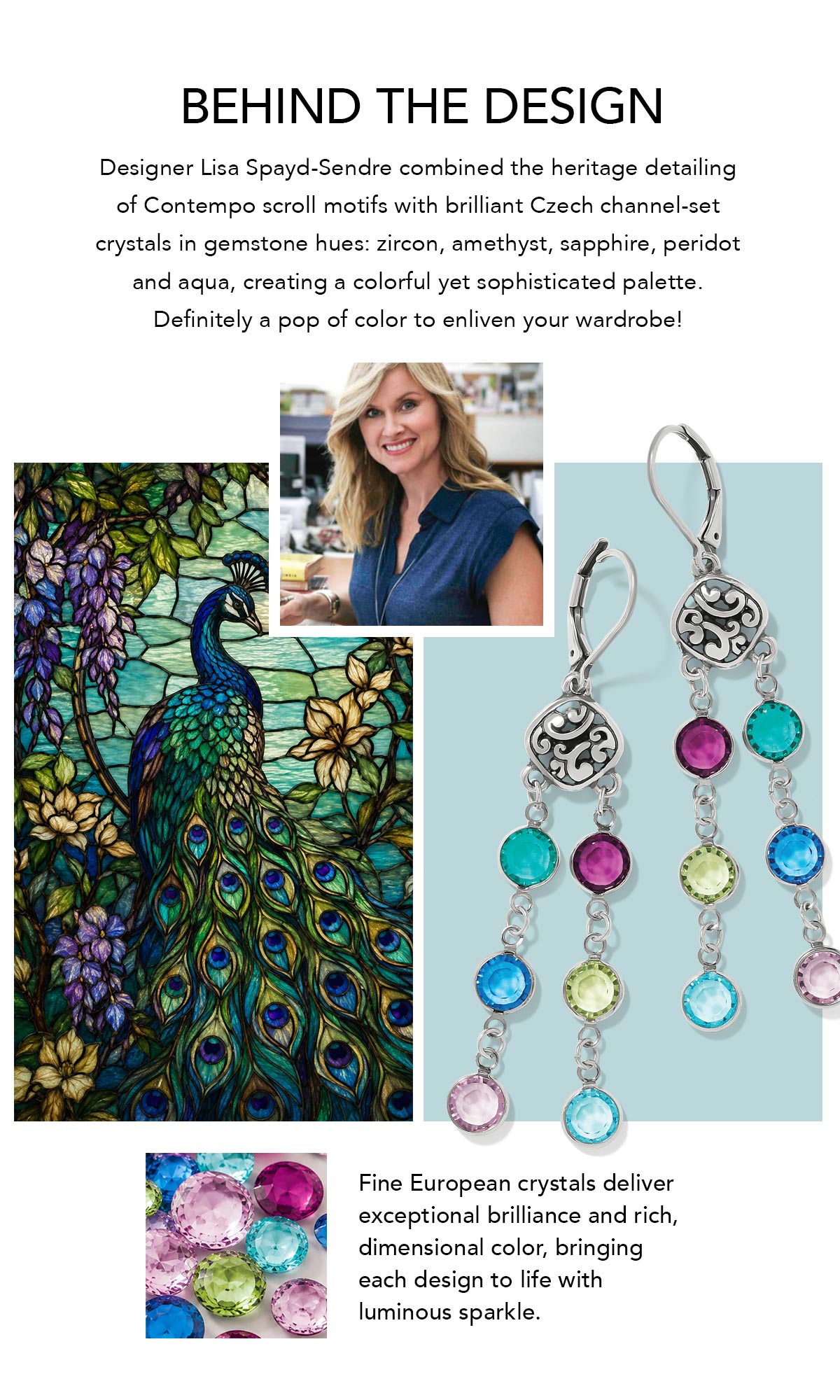 Behind The Design - Designer Lisa Spayd-Sendre combined the heritage detailing of Contempo scroll motifs with brilliant Czech channel-set crystals in gemstone hues: zircon, amethyst, sapphire, peridot and aqua, creating a colorful yet sophisticated palette. Definitely a pop of color to enliven your wardrobe! - Fine European crystals deliver exceptional brilliance and rich dimensional color, bringing each design to life with luminous sparkle. - Shop Now