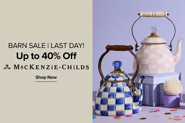 Barn sale. Up to 40% off MacKenzie-Childs. New styles added daily. Shop now. Different MacKenzie-Childs products.