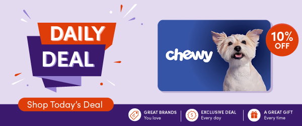 Daily Deal - Shop Today's Deal - Great Brands You Love - Exclusive Deal Every Day - A Great Gift Every Time - Chewy Gift Card - 10% off