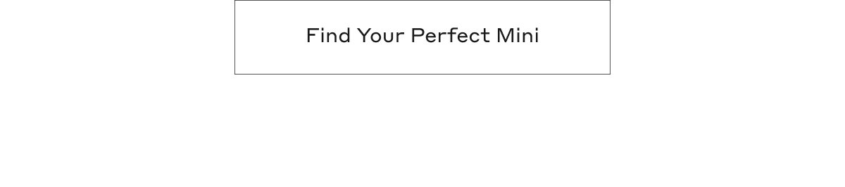 Find Your Perfect Mini