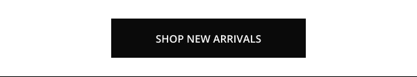 SHOP NEW ARRIVALS