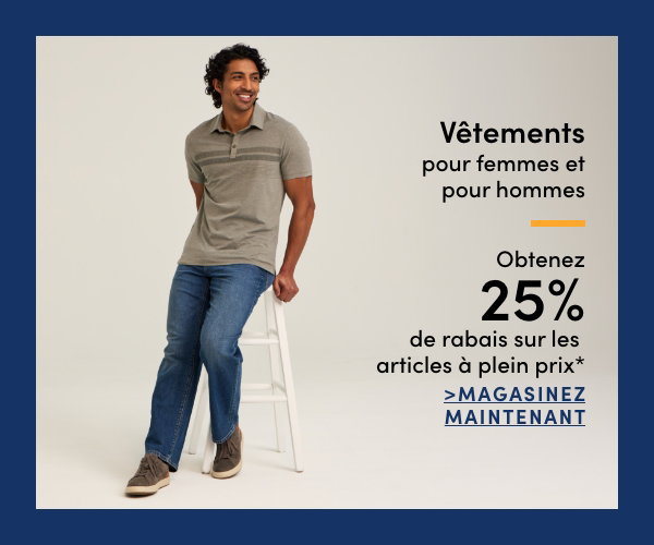 Obtenez 25 % de rabais sur les vêtements à plein prix* pour femmes et pour hommes
