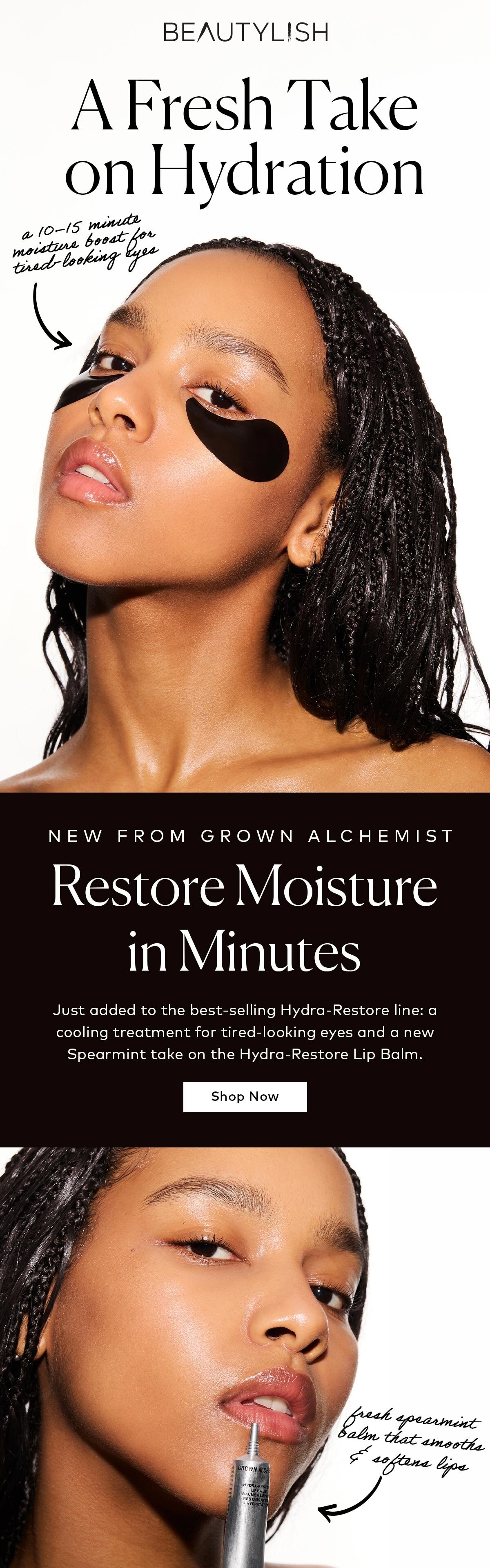 Just added to the best-selling Grown Alchemist Hydra-Restore line: a cooling treatment for tired-looking eyes and a new Spearmint take on the Hydra-Restore Lip Balm. Shop them here at Beautylish.com