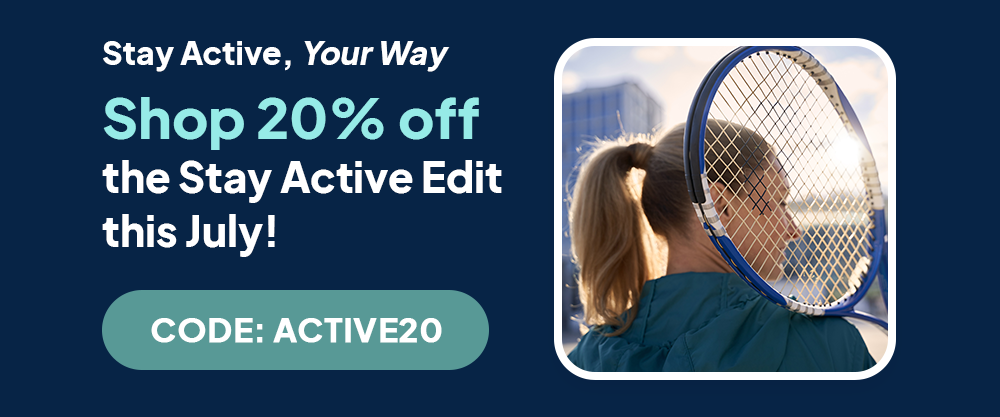 Stay Active Your Way, Shop 20% off the Stay Active Edit this July