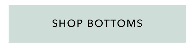 SHOP BOTTOMS