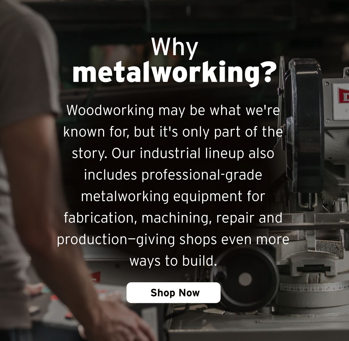Why metalworking?