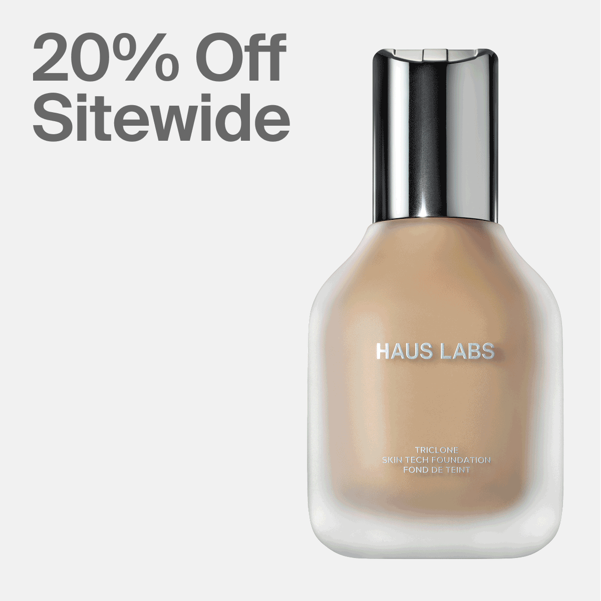 Animated graphic promoting 20% off sitewide, featuring Haus Labs Triclone Skin Tech Foundation, Atomic Shake Lip Lacquer, Triclone Skin Tech Concealer, B Structural Volumizing Mascara, Bio-Radiant Gel-Powder Highlighter, and Glassy Blush Balm.