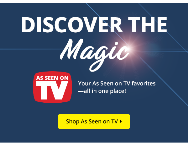 Your As Seen on TV favorites—all in one place!