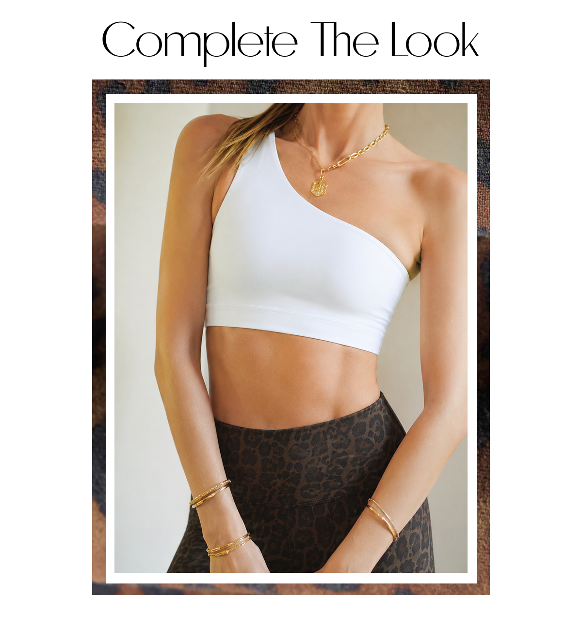 COMPLETE THE LOOK