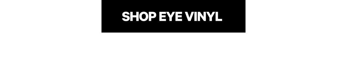 Shop Eye Vinyl