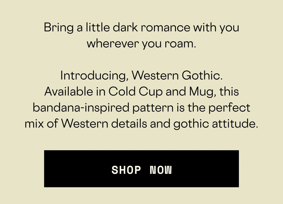 NEW Western Gothic drinkware!