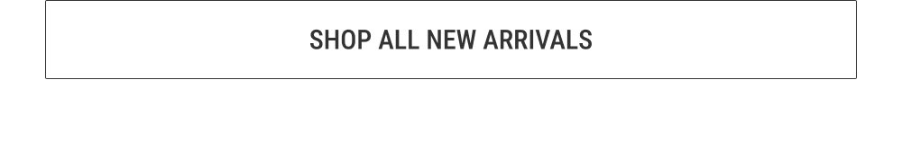 All new arrivals