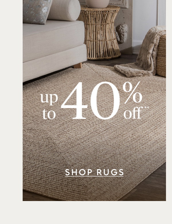 Rugs up to 40% off**