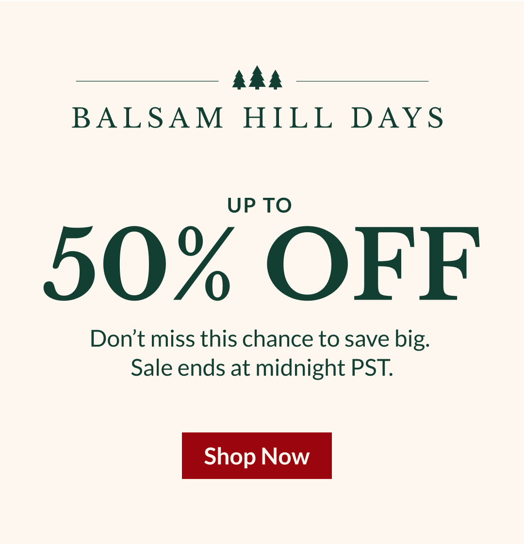 Up to 50% | Don’t miss this chance to save big. Sale ends at midnight PST.