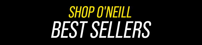 Shop O'Neill Best Sellers
