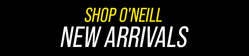 Shop O'Neill New Arrivals