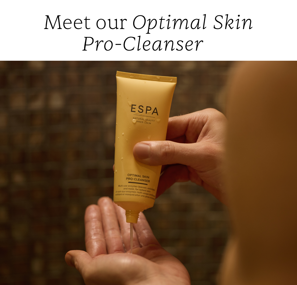 Meet our Optimal Skin Pro-Cleanser