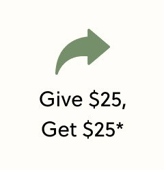 Give $25, Get $25
