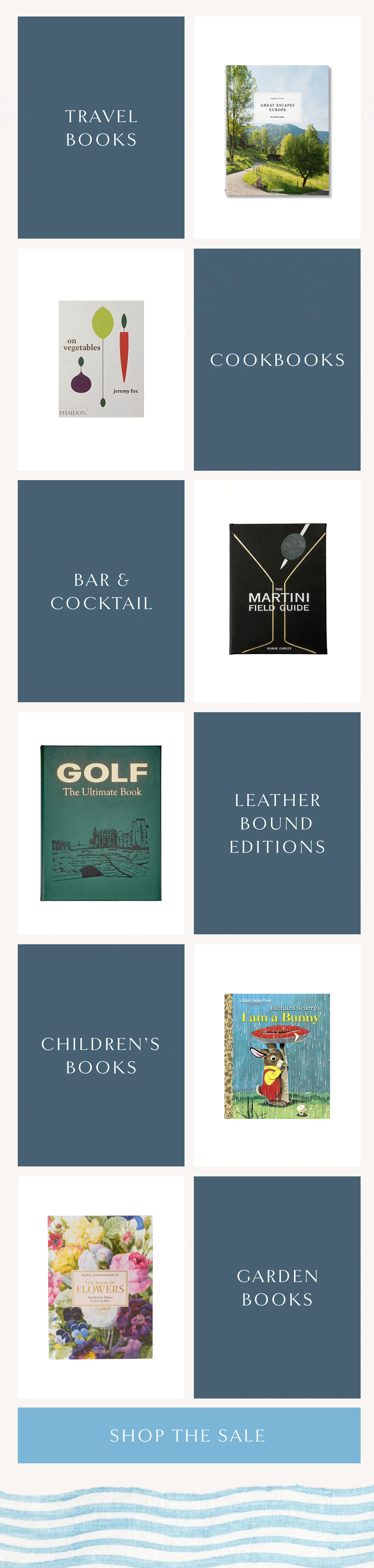 Travel Books Cookbooks Bar & Cocktail Leather Bound Editions Children’s Books Garden Books Shop the sale