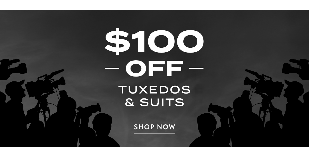 $100 Off Tuxedos & Suits