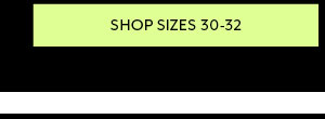 Shop Sizes 30-32