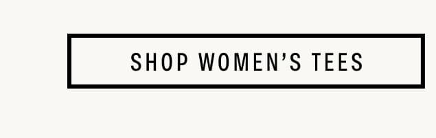 Text Says: Shop Women's Tees