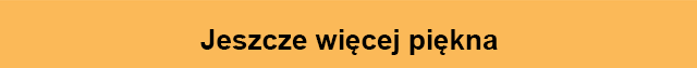 Jeszcze więcej piękna