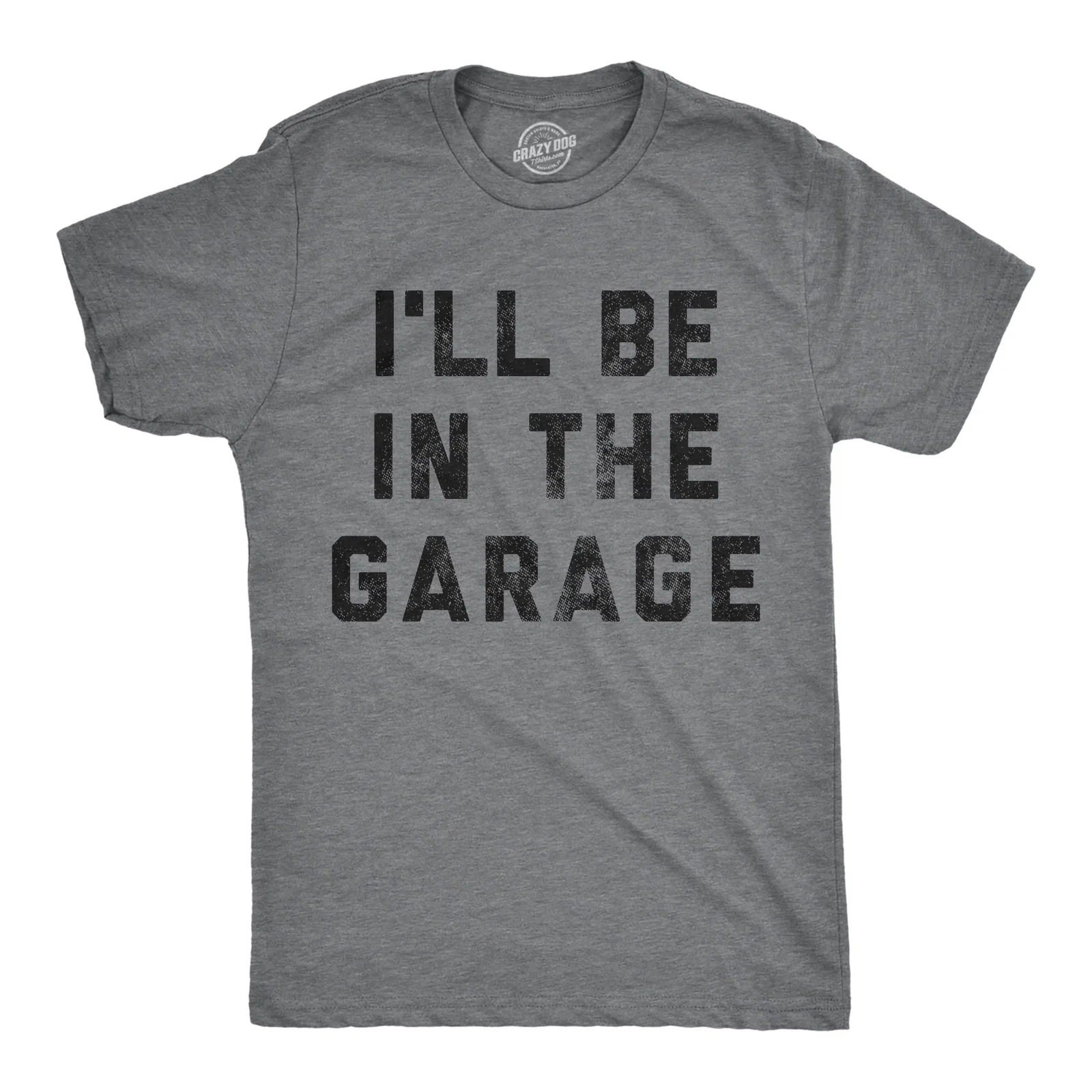 Image of I'll Be In The Garage Men's T Shirt