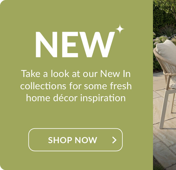 New. Take a look at our New In collections for some fresh home decor inspiration. Shop now