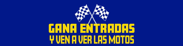 Gana entradas y ven a ver las motos ¡SORTEAMOS 50 ENTRADAS!