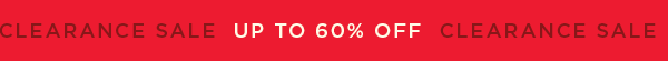 Clearance Sale - Up To 60% Off