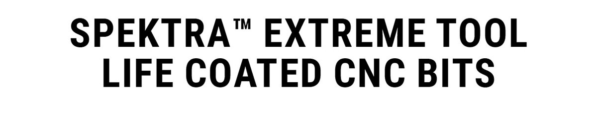 Spektra™ Extreme Tool Life Coated