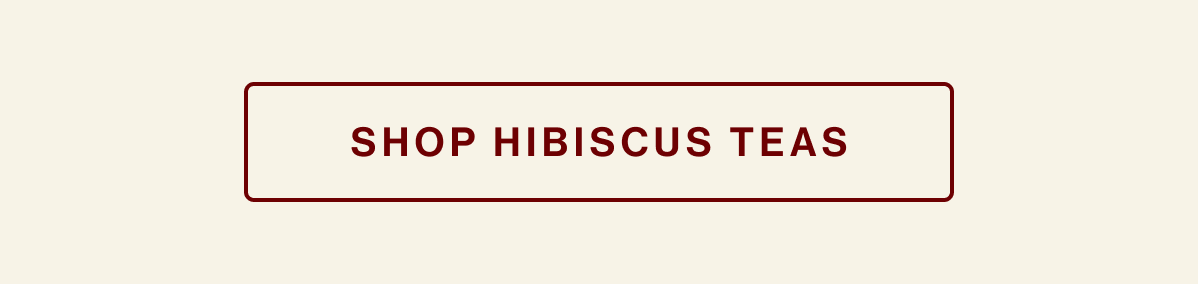 Shop Hibiscus Teas