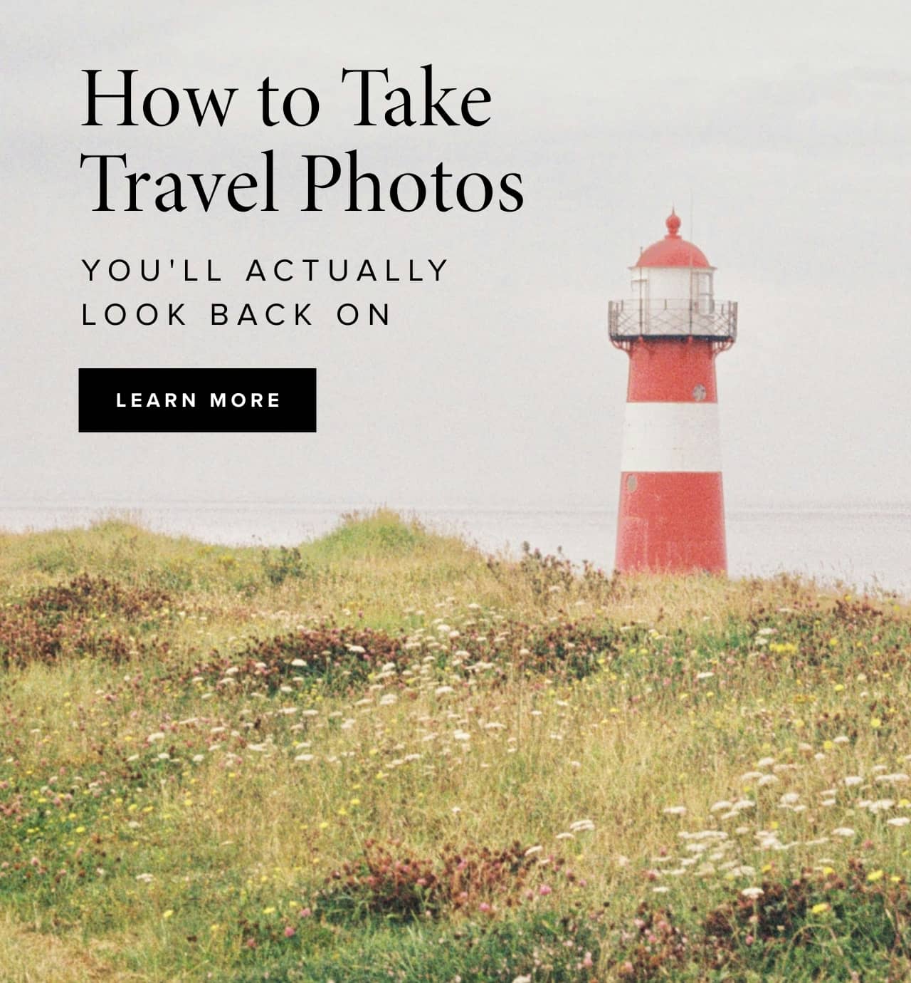 How to take travel photos you'll actually look back on