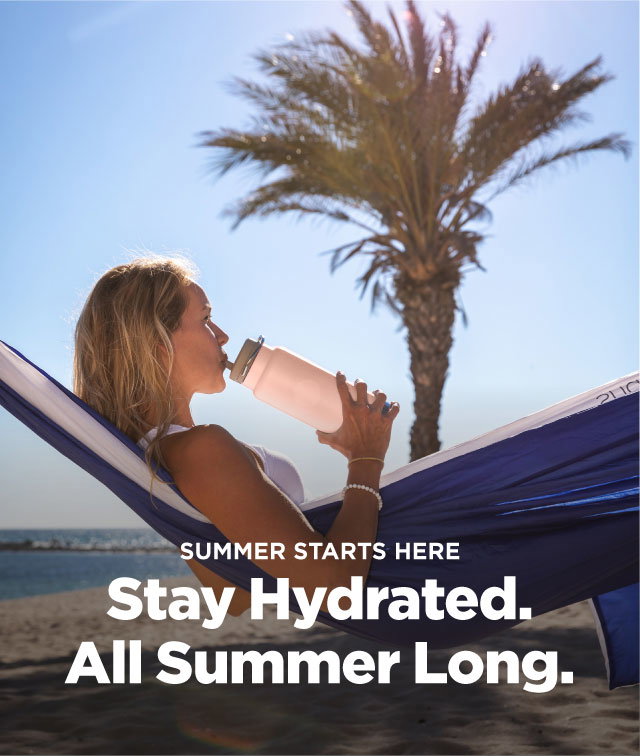 Stay hydrated, all summer long.