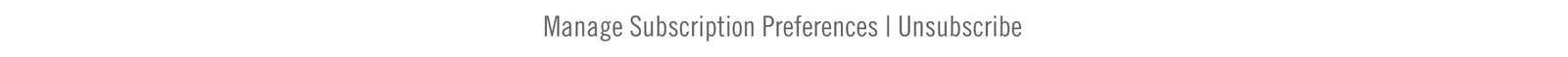 MANAGE SUBSCRIPTION PREFERENCES