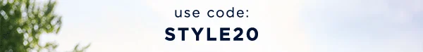 use code: STYLE20