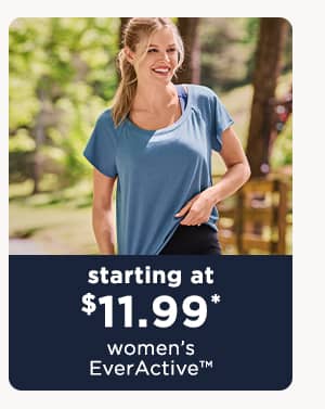 starting at $11.99 women's everactive