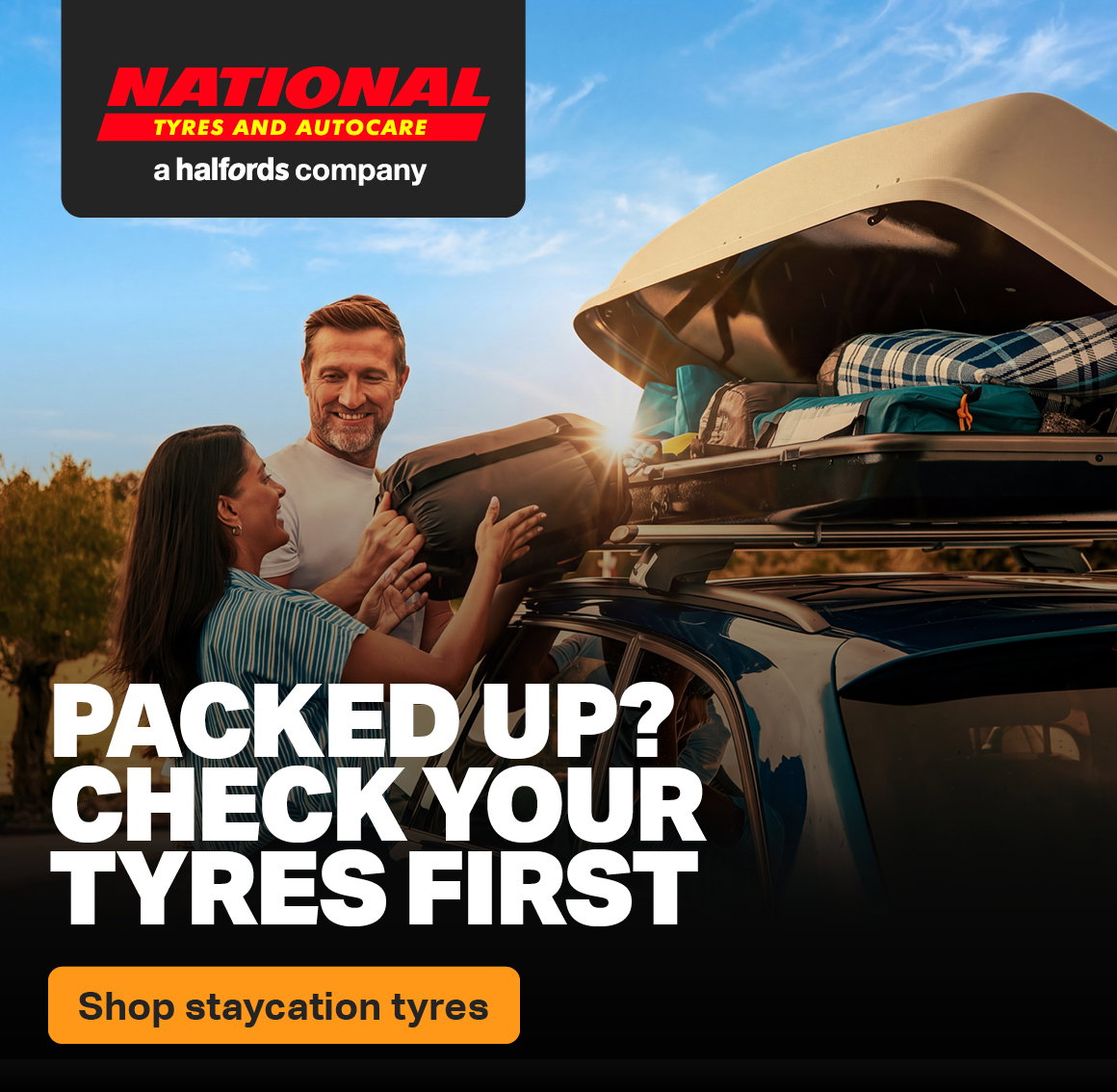 PACKED UP? CHECK YOUR TYRES FIRST - SHOP STAYCATION TYRES