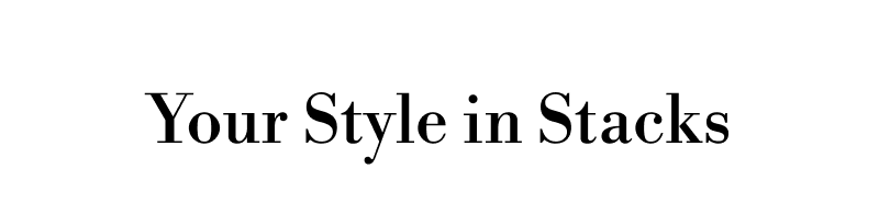 Text: Your Style in Stacks