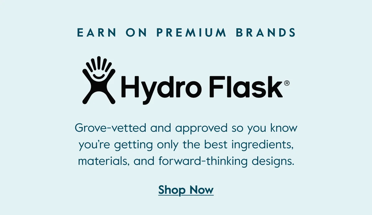 Earn on Premium Brands - Hydroflask - Shop Now
