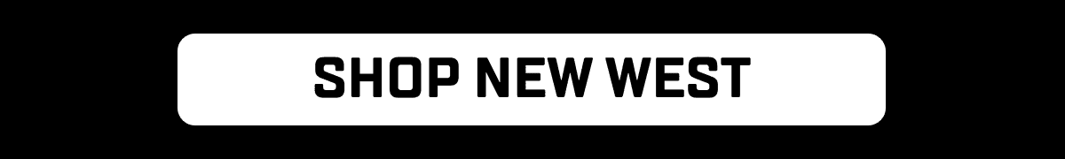 SHOP NEW WEST