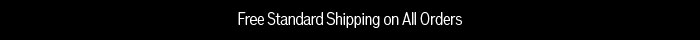 Free Standard Shipping On All Orders