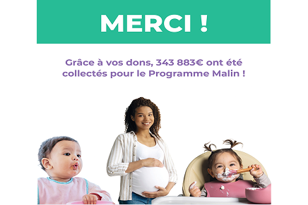 Grâce à vos dons, 343 883€ ont été collectés pour le Programme Malin !