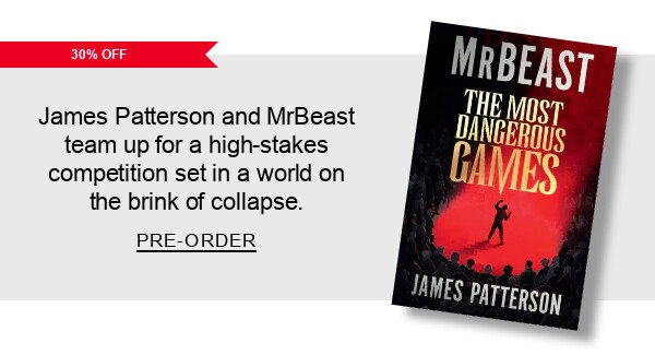 [30% Off] The Most Dangerous Games (Deluxe Limited Edition) By MrBeast, James Patterson : James Patterson and MrBeast team up for a high-stakes competition set in a world on the brink of collapse. PRE-ORDER