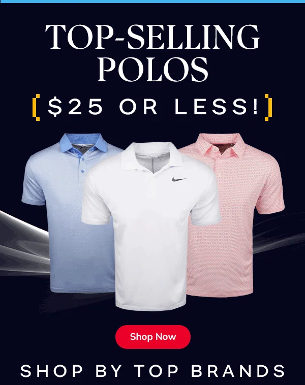 Polos $25 OR LESS!