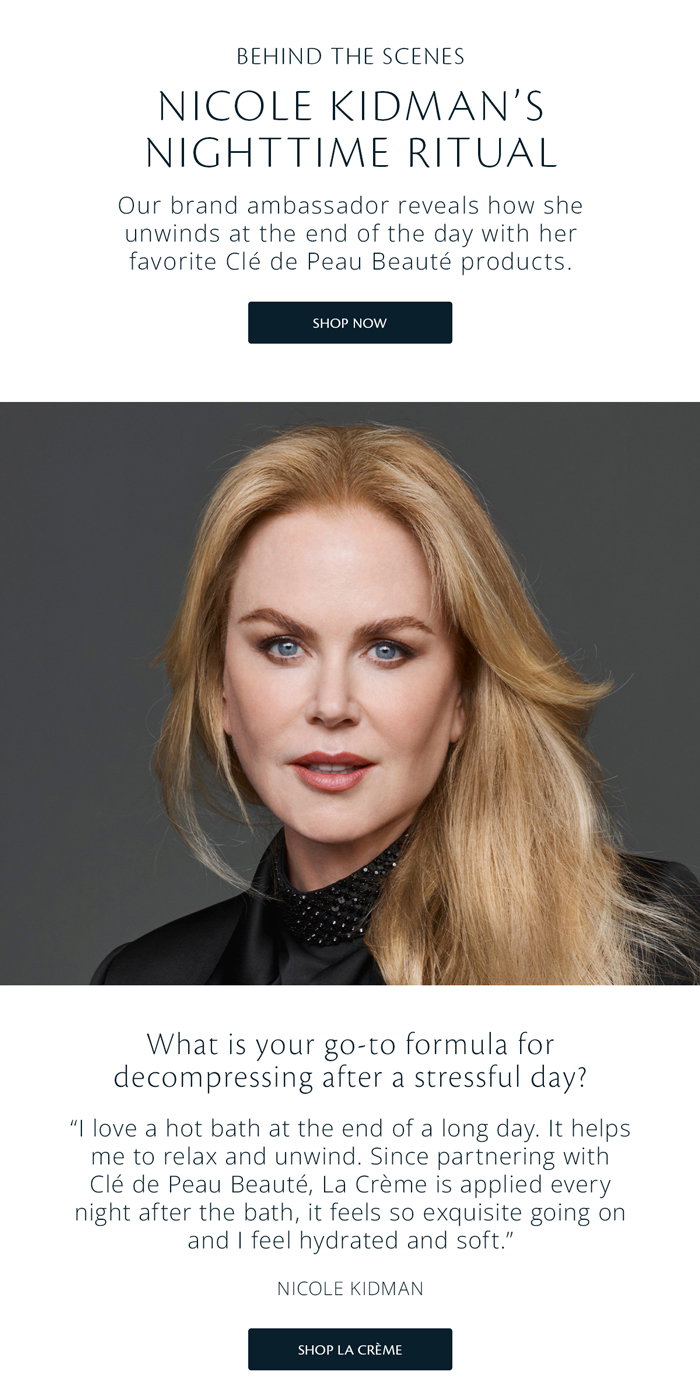 Our brand ambassador reveals how she unwinds at the end of the day with her favorite Clé de Peau Beauté products.