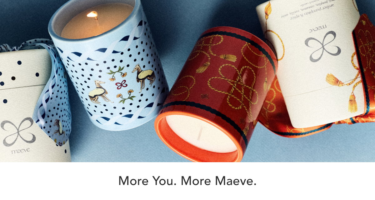 More you. More maeve.