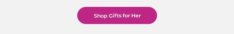 Shop Gifts for Her