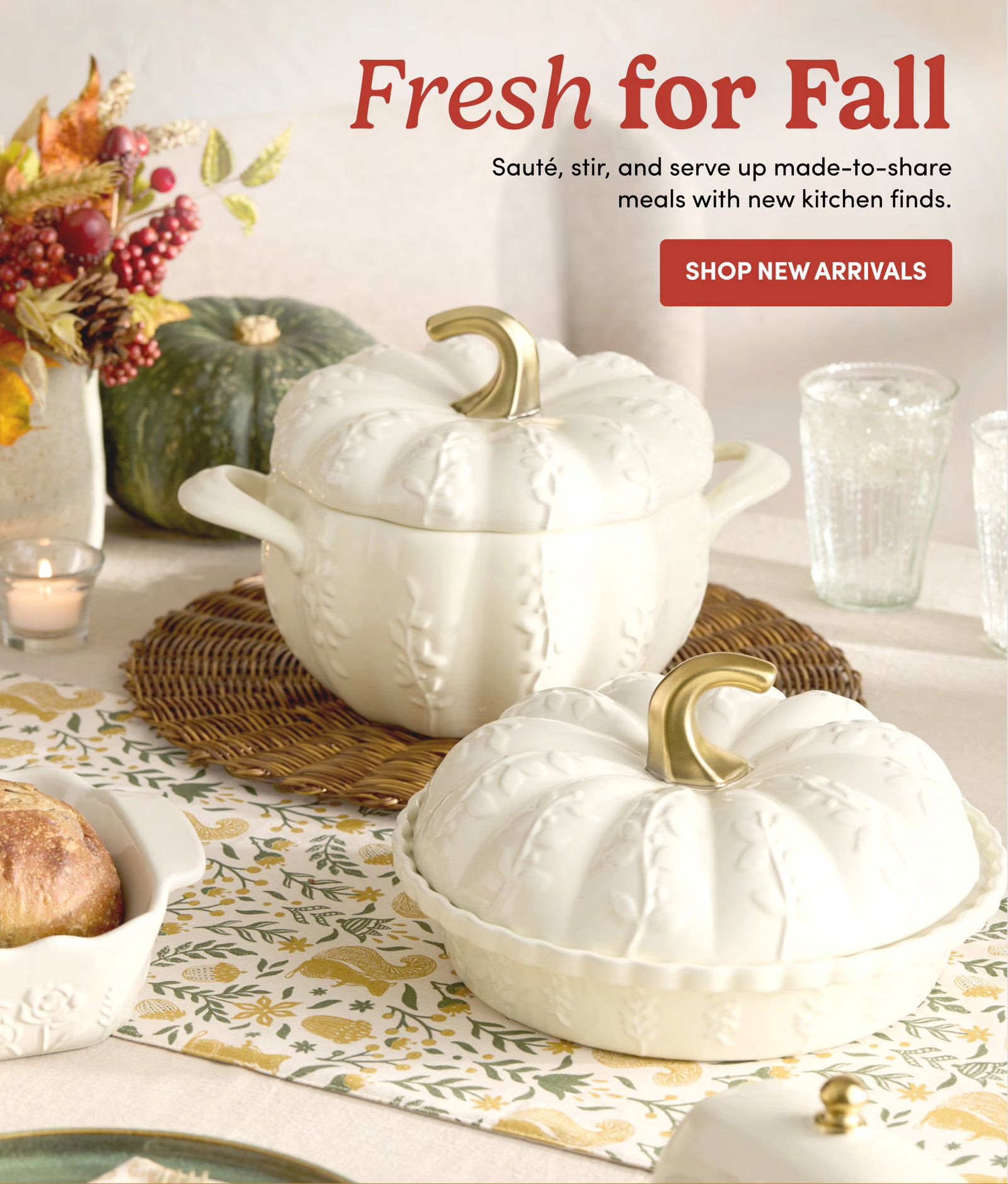 Fresh for Fall Sauté, stir, and serve up made-to-share meals with new kitchen finds. Shop New Arrivals